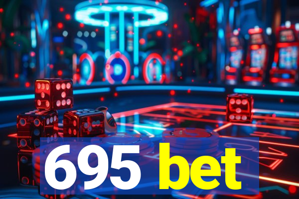 695 bet